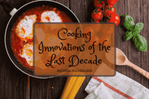 Cooking Innovations Of The Last Decade Min
