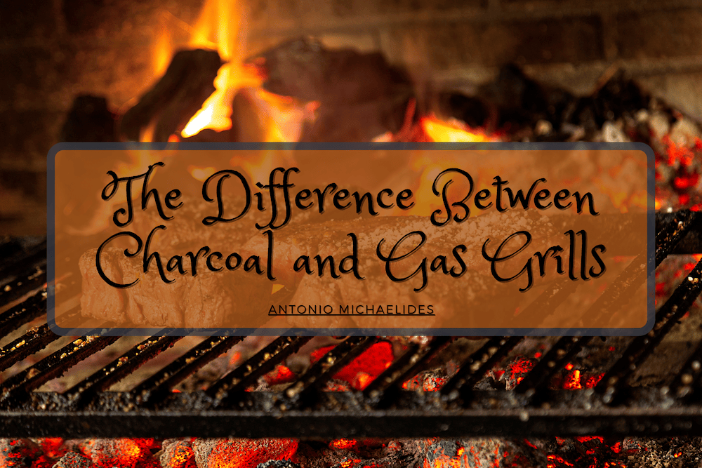 Difference Between Charcoal And Gas Antonio Michaelides